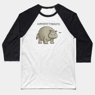 Hippo-potty-mouth Baseball T-Shirt